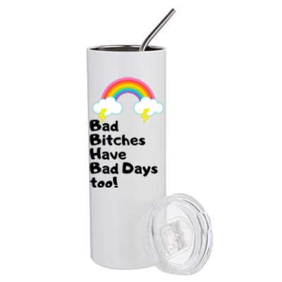 Bad Bitches Have Bad Days Too Funny Stainless Steel Tumbler