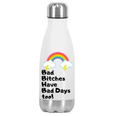 Bad Bitches Have Bad Days Too Funny Stainless Steel Insulated Water Bottle