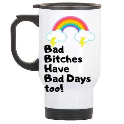 Bad Bitches Have Bad Days Too Funny Stainless Steel Travel Mug