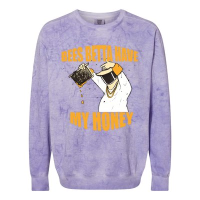 BEES BETTA HAVE MY HONEY For Beekeepers And Honey Fans Colorblast Crewneck Sweatshirt