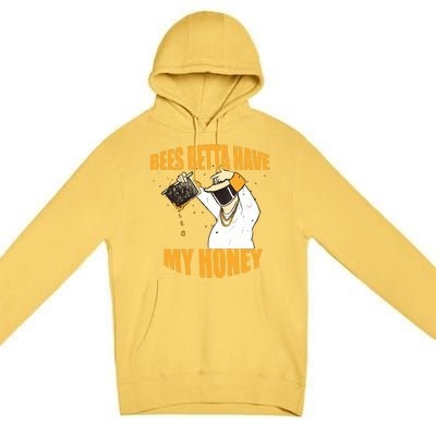 BEES BETTA HAVE MY HONEY For Beekeepers And Honey Fans Premium Pullover Hoodie