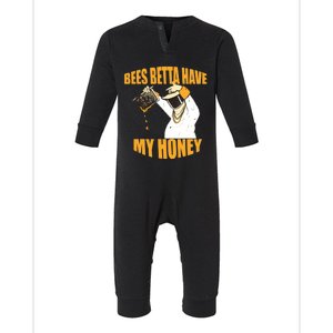 BEES BETTA HAVE MY HONEY For Beekeepers And Honey Fans Infant Fleece One Piece