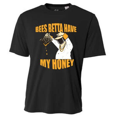 BEES BETTA HAVE MY HONEY For Beekeepers And Honey Fans Cooling Performance Crew T-Shirt