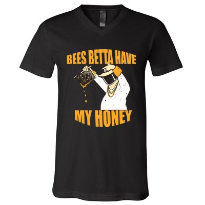 BEES BETTA HAVE MY HONEY For Beekeepers And Honey Fans V-Neck T-Shirt