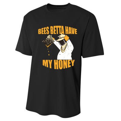 BEES BETTA HAVE MY HONEY For Beekeepers And Honey Fans Performance Sprint T-Shirt