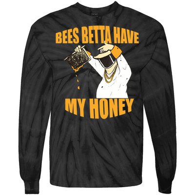 BEES BETTA HAVE MY HONEY For Beekeepers And Honey Fans Tie-Dye Long Sleeve Shirt