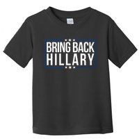 Bring Back Hillary Clinton Election 2024 President Hillary For President 2024 Toddler T-Shirt