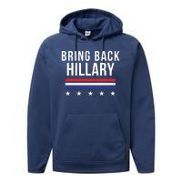 Bring Back Hillary Clinton Election 2024 President Hillary For President 2024 Performance Fleece Hoodie