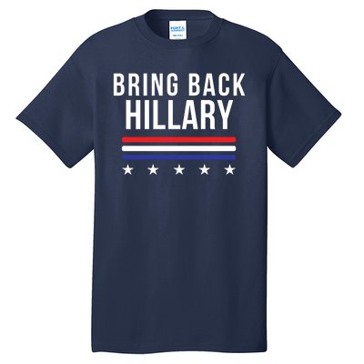 Bring Back Hillary Clinton Election 2024 President Hillary For President 2024 Tall T-Shirt