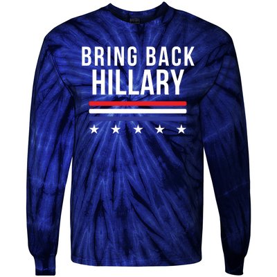 Bring Back Hillary Clinton Election 2024 President Hillary For President 2024 Tie-Dye Long Sleeve Shirt