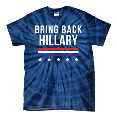 Bring Back Hillary Clinton Election 2024 President Hillary For President 2024 Tie-Dye T-Shirt