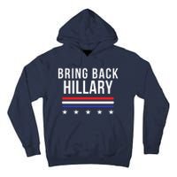 Bring Back Hillary Clinton Election 2024 President Hillary For President 2024 Tall Hoodie