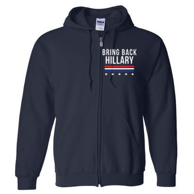 Bring Back Hillary Clinton Election 2024 President Hillary For President 2024 Full Zip Hoodie