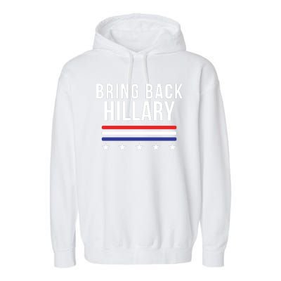 Bring Back Hillary Clinton Election 2024 President Hillary For President 2024 Garment-Dyed Fleece Hoodie