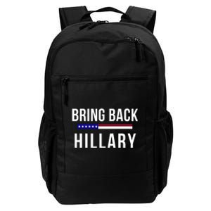 Bring Back Hillary Clinton Election 2024 President Election 2024 Daily Commute Backpack