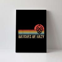 Batches Be Hazy IPA Craft Beer S For Men Women Vintage Canvas