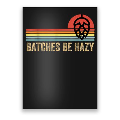 Batches Be Hazy IPA Craft Beer S For Men Women Vintage Poster