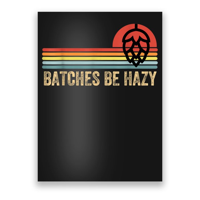 Batches Be Hazy IPA Craft Beer S For Men Women Vintage Poster