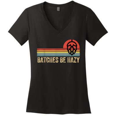 Batches Be Hazy IPA Craft Beer S For Men Women Vintage Women's V-Neck T-Shirt