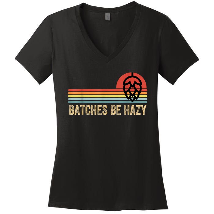 Batches Be Hazy IPA Craft Beer S For Men Women Vintage Women's V-Neck T-Shirt