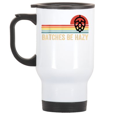 Batches Be Hazy IPA Craft Beer S For Men Women Vintage Stainless Steel Travel Mug