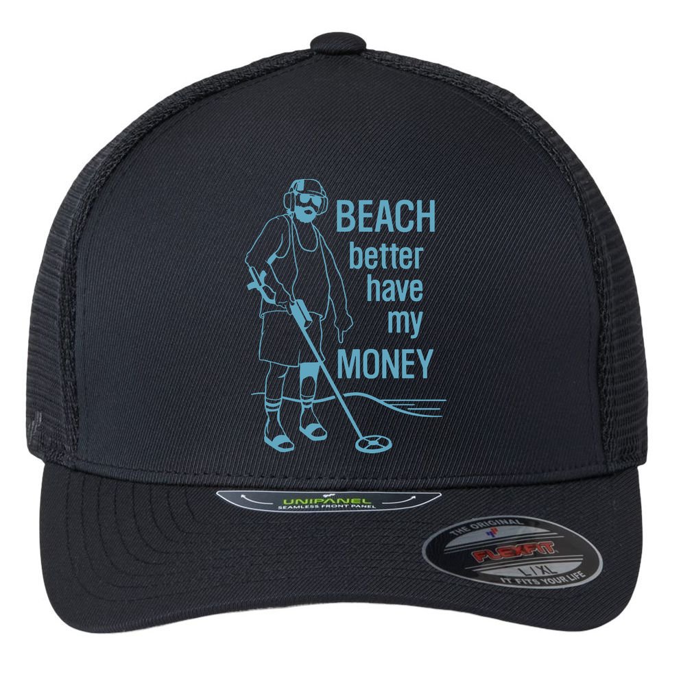 Beach Better Have My Money Flexfit Unipanel Trucker Cap