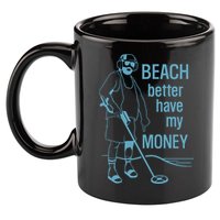 Beach Better Have My Money 11oz C Handle Ceramic Mug