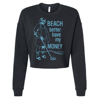 Beach Better Have My Money Cropped Pullover Crew