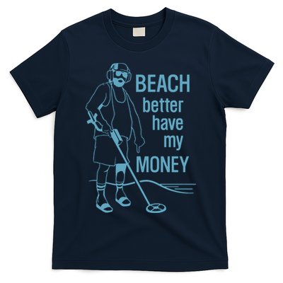 Beach Better Have My Money T-Shirt