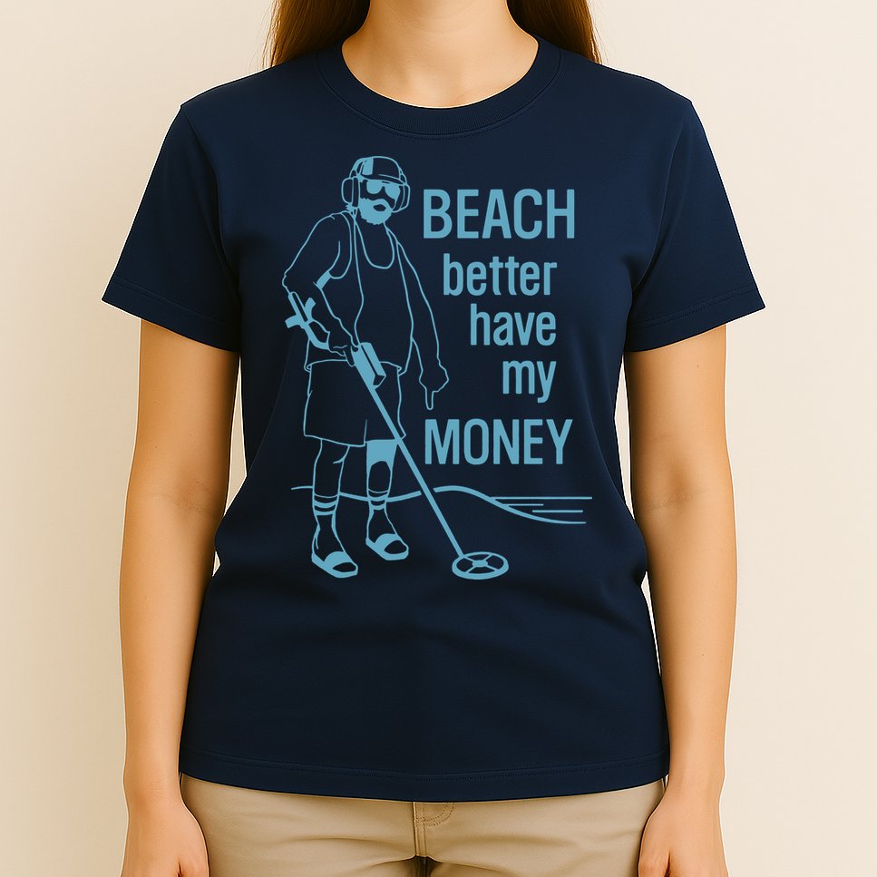 Beach Better Have My Money T-Shirt
