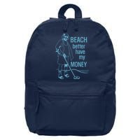 Beach Better Have My Money 16 in Basic Backpack