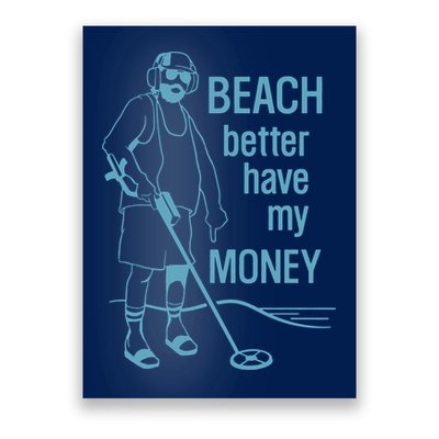 Beach Better Have My Money Poster