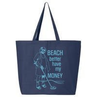 Beach Better Have My Money 25L Jumbo Tote