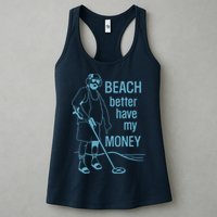 Beach Better Have My Money Womens Tank Top