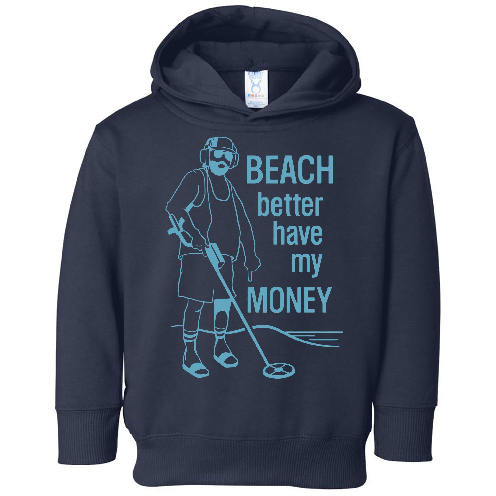 Beach Better Have My Money Toddler Hoodie