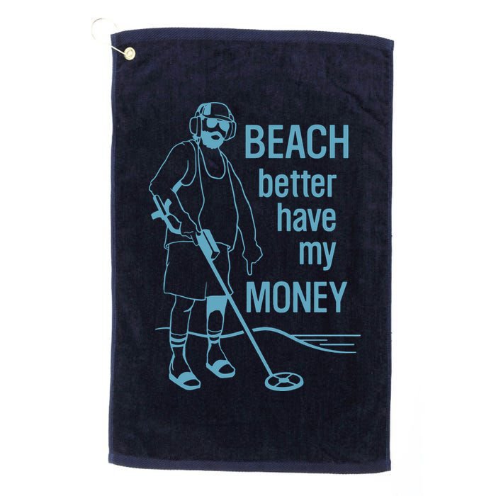 Beach Better Have My Money Golf Towel