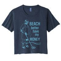 Beach Better Have My Money Women's Crop Top Tee
