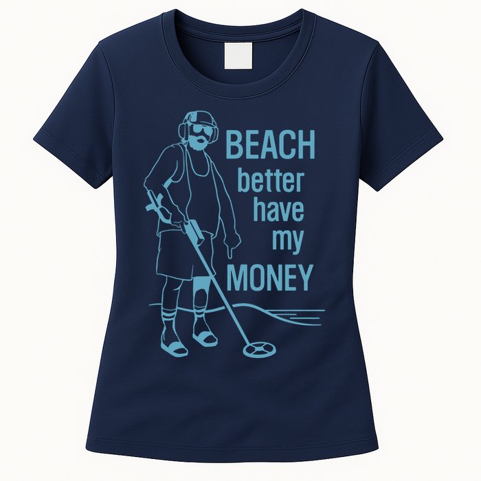 Beach Better Have My Money Womens T-Shirt