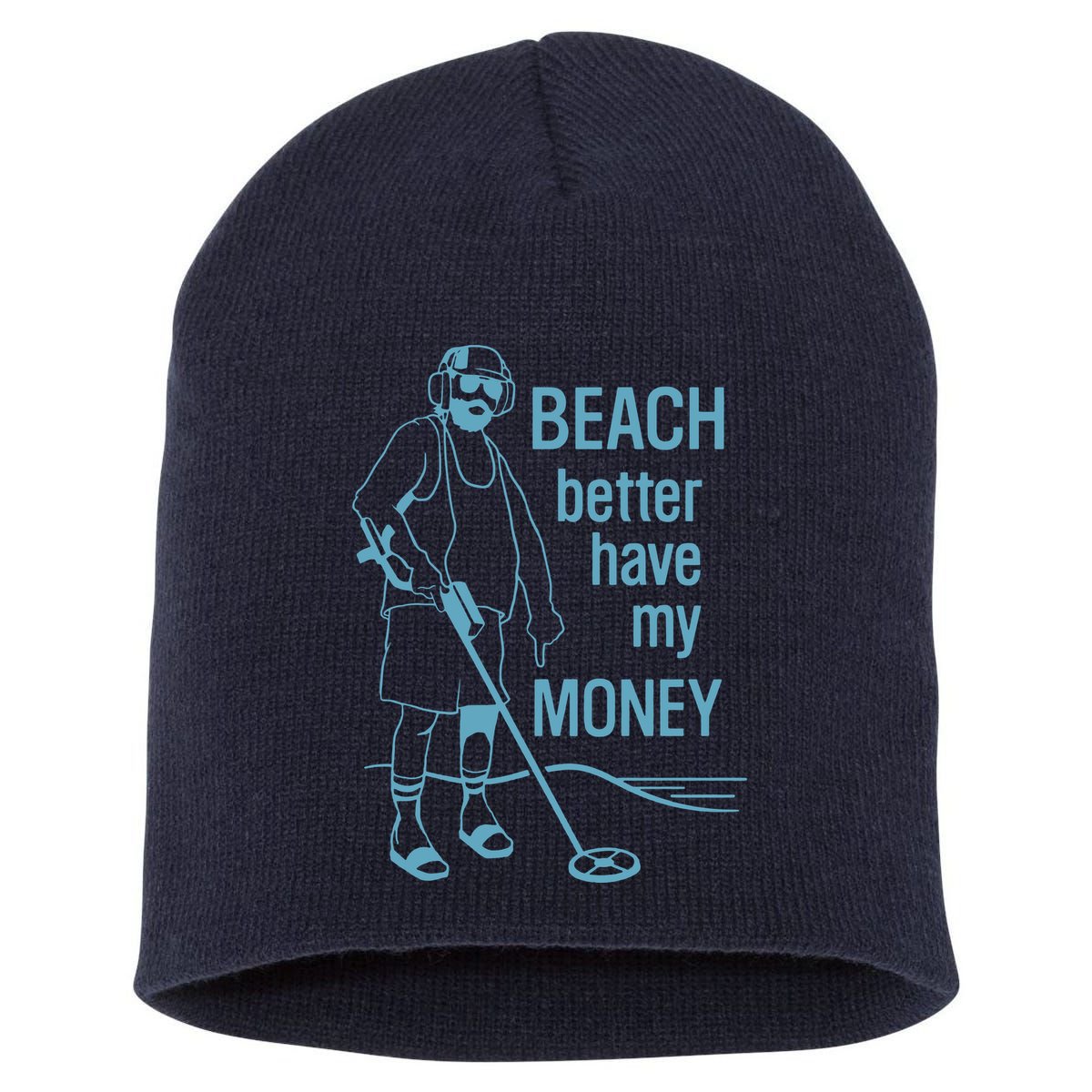 Beach Better Have My Money Short Acrylic Beanie