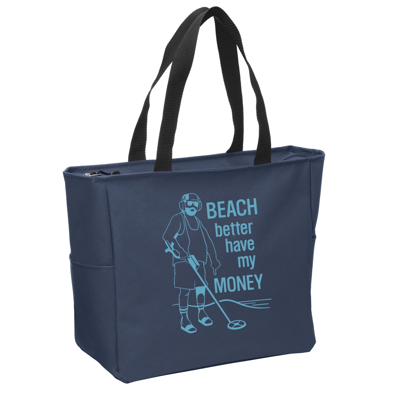 Beach Better Have My Money Zip Tote Bag
