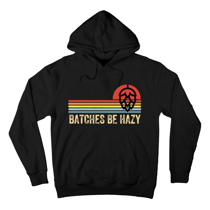 Batches Be Hazy IPA Craft Beer Vintage Hoodie