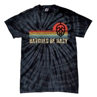 Batches Be Hazy IPA Craft Beer Vintage Tie-Dye T-Shirt