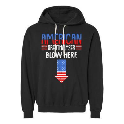 Breathalyzer Blow Here Funny 4th Of July Funny American Flag Garment-Dyed Fleece Hoodie