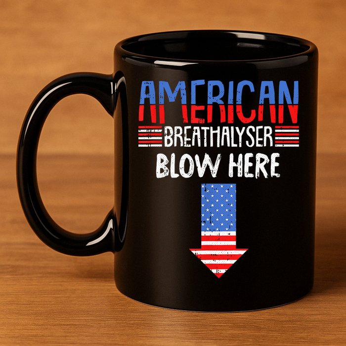 Breathalyzer Blow Here Funny 4th Of July Funny American Flag 11oz C Handle Ceramic Mug