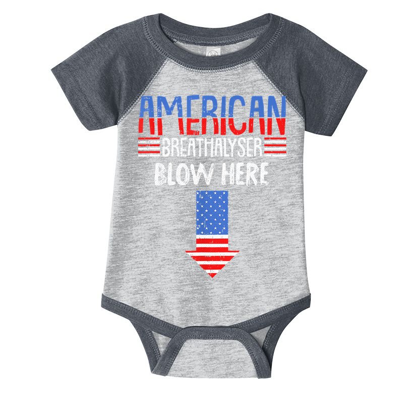 Breathalyzer Blow Here Funny 4th Of July Funny American Flag Infant Baby Jersey Bodysuit