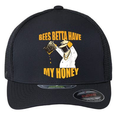 BEES BETTA HAVE MY HONEY For Beekeepers And Honey Fans Flexfit Unipanel Trucker Cap