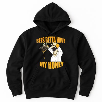 BEES BETTA HAVE MY HONEY For Beekeepers And Honey Fans Hoodie