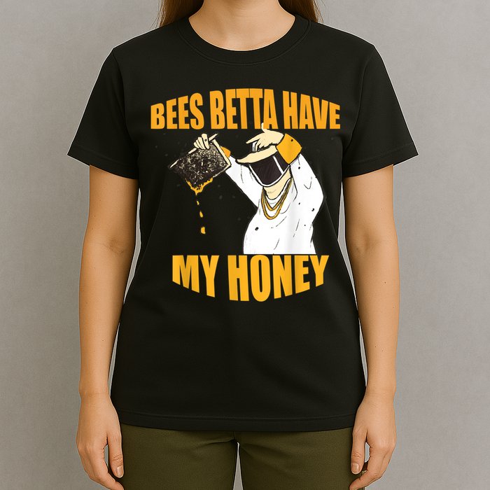 BEES BETTA HAVE MY HONEY For Beekeepers And Honey Fans T-Shirt