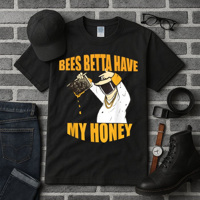 BEES BETTA HAVE MY HONEY For Beekeepers And Honey Fans Tall T-Shirt