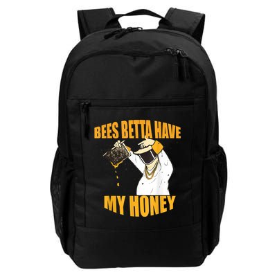 BEES BETTA HAVE MY HONEY For Beekeepers And Honey Fans Backpack